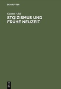 Cover: Stoizismus und Fr&uuml;he Neuzeit - De Gruyter