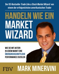 Abbildung von: Handeln wie ein Market Wizard - FinanzBuch Verlag