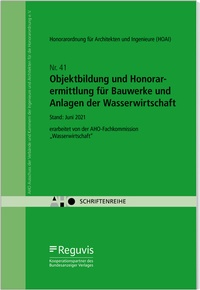 Abbildung von: Objektbildung und Honorarermittlung für Bauwerke und Anlagen der Wasserwirtschaft - Reguvis Fachmedien