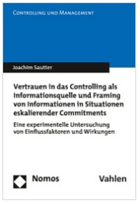 Abbildung von: Vertrauen in das Controlling als Informationsquelle und Framing von Informationen in Situationen eskalierender Commitments - Nomos