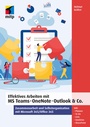 Cover: Effektives Arbeiten mit MS Teams, OneNote, Outlook & Co. - MITP
