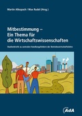 Cover: Mitbestimmung - Ein Thema f&uuml;r die Wirtschaftswissenschaften - Bund-Verlag