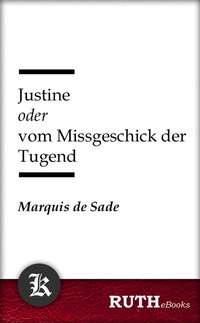 Abbildung von: Justine oder vom Missgeschick der Tugend / - RUTHebooks