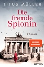 Cover: Die fremde Spionin - Heyne