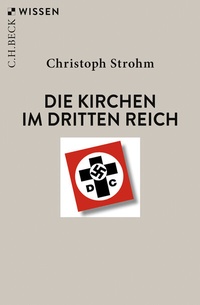 Abbildung von: Die Kirchen im Dritten Reich - C.H.BECK