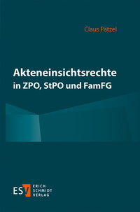 Abbildung von: Akteneinsichtsrechte in ZPO, StPO und FamFG - Erich Schmidt Verlag