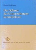 Cover: Der Schutz des Unternehmenskennzeichens - Carl Heymanns Verlag