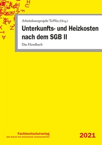 Abbildung von: Unterkunfts- und Heizkosten nach dem SGB II - Fachhochschulverlag Frankfurt a.M. Der Verlag für angewandte Wissenschaft