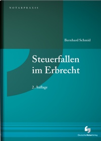 Bild vergrößern Bild: Steuerfallen im Erbrecht - Deutscher Notarverlag