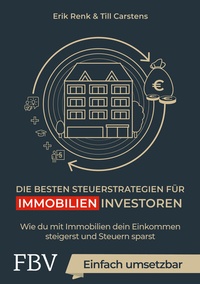 Abbildung von: Die besten Steuerstrategien für Immobilieninvestoren - FinanzBuch Verlag