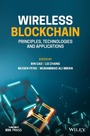 Cover: Wireless Blockchain: Principles, Technologies and Applications - Wiley-Blackwell