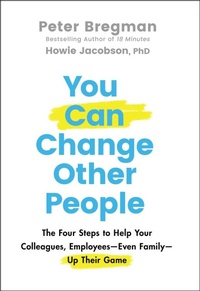 Enlarge image Cover: You Can Change Other People: The Four Steps to Help Your Colleagues, Employees-- Even Family-- Up Their Game - Wiley