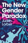 Cover: The New Gender Paradox: Fragmentation and Persistence of the Binary - Polity Press