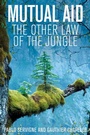 Cover: Mutual Aid: The Other Law of the Jungle - Polity Press