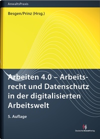 Abbildung von: Arbeiten 4.0 - Arbeitsrecht und Datenschutz in der digitalisierten Arbeitswelt - Deutscher Anwaltverlag