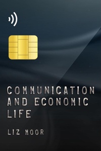 Enlarge image Cover: Communication and Economic Life - Polity Press