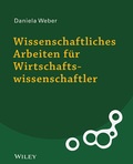 Cover: Wissenschaftliches Arbeiten f&uuml;r Wirtschaftswissenschaftler - Wiley-VCH