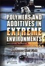 Cover: Polymers and Additives in Extreme Environments: Application, Properties, and Fabrication - Wiley