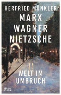 Bild vergrößern Bild: Marx, Wagner, Nietzsche - Rowohlt Berlin