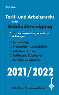 Abbildung von: Tarif- und Arbeitsrecht in der Gebäudereinigung 2021/2022 - Otto Elsner Verlag
