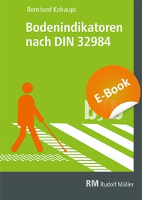Abbildung von: Bodenindikatoren nach DIN 32984 E-Book (PDF) - Rudolf Müller Verlag
