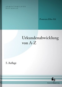 Abbildung von: Urkundenabwicklung von A-Z - Deutscher Notarverlag