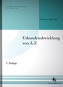 Cover: Urkundenabwicklung von A-Z - Deutscher Notarverlag