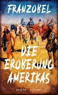 Cover: Die Eroberung Amerikas - Zsolnay