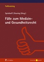 Cover: Fälle zum Medizin- und Gesundheitsrecht - C.F. Müller