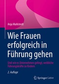 Cover: Wie Frauen erfolgreich in F&uuml;hrung gehen - Springer Gabler