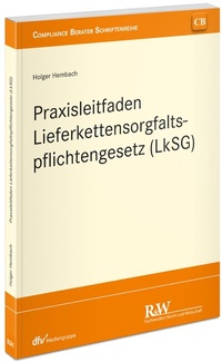 Abbildung von: Praxisleitfaden Lieferkettensorgfaltspflichtengesetz (LkSG) - Fachmedien Recht und Wirtschaft