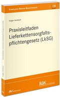 Abbildung von: Praxisleitfaden Lieferkettensorgfaltspflichtengesetz (LkSG) - Fachmedien Recht und Wirtschaft