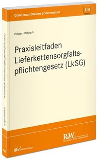 Abbildung von: Praxisleitfaden Lieferkettensorgfaltspflichtengesetz (LkSG) - Fachmedien Recht und Wirtschaft