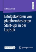 Cover: Erfolgsfaktoren von plattformbasierten Start-ups in der Logistik - Springer Gabler