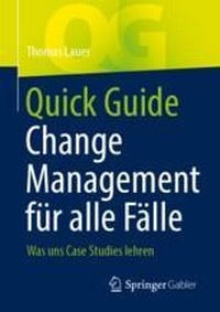 Abbildung von: Quick Guide Change Management für alle Fälle - Springer Gabler