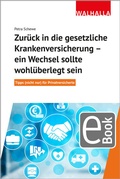 Cover: Zur&uuml;ck in die gesetzliche Krankenversicherung - ein Wechsel sollte wohl&uuml;berlegt sein - Walhalla
