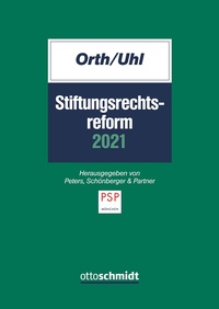 Abbildung von: Stiftungsrechtsreform 2021 - Otto Schmidt Verlag