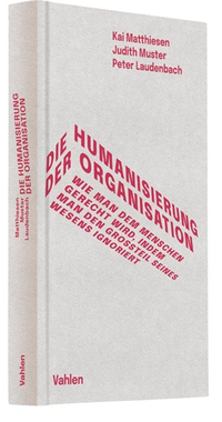 Abbildung von: Die Humanisierung der Organisation - Vahlen