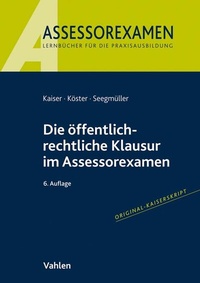 Abbildung von: Assessorexamen / Die öffentlich-rechtliche Klausur im Assessorexamen - Vahlen