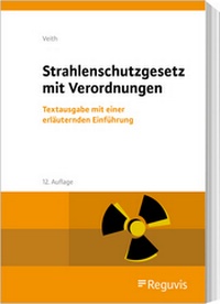 Abbildung von: Strahlenschutzgesetz mit Verordnungen - Reguvis Fachmedien