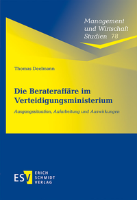 Abbildung von: Die Berateraffäre im Verteidigungsministerium - Erich Schmidt Verlag