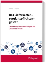 Abbildung von: Das Lieferkettensorgfaltspflichtengesetz  - Reguvis Fachmedien