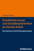 Cover: Schuldenberatung und Schuldenpr&auml;vention als Soziale Arbeit - Kohlhammer