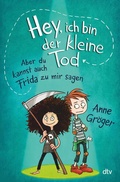 Cover: Hey, ich bin der kleine Tod ... aber du kannst auch Frida zu mir sagen - dtv