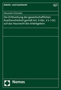 Cover: Die Drittwirkung der gewerkschaftlichen Koalitionsfreiheit gem&auml;&szlig; Art. 9 Abs. 3 S. 1 GG auf das Hausrecht des Arbeitgebers - Nomos