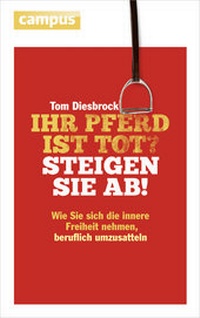 Abbildung von: Ihr Pferd ist tot? Steigen Sie ab! - Campus