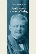 Abbildung von: Paul Siebeck und sein Verlag - Mohr Siebeck