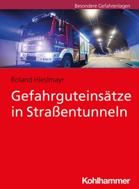 Abbildung von: Gefahrguteinsätze in Straßentunneln - Kohlhammer