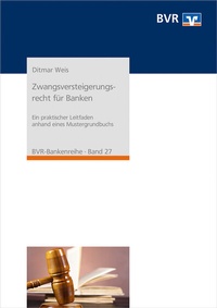 Abbildung von: Zwangsversteigerungsrecht für Banken - Deutscher Genossenschafts-Verlag