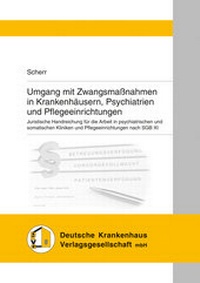 Abbildung von: Umgang mit Zwangsmaßnahmen in Krankenhäusern, Psychiatrien und Pflegeeinrichtungen - Kohlhammer